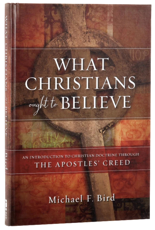 WHAT CHRISTIANS OUGHT TO BELIEVE