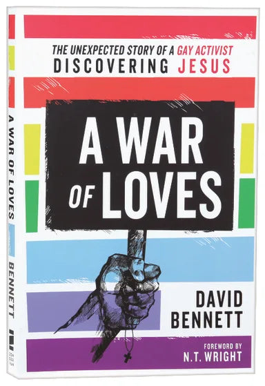WAR OF LOVES  A: THE UNEXPECTED STORY OF A GAY ACTIVIST DISCOVERING JESUS