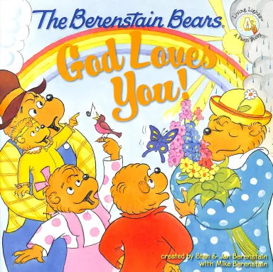GOD LOVES YOU! (THE BERENSTAIN BEARS SERIES)