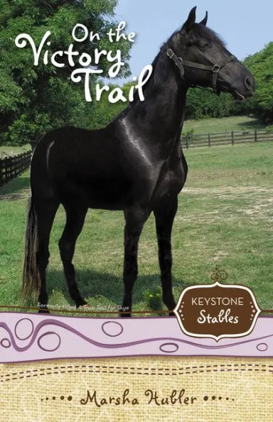 ON THE VICTORY TRAIL (FORMERLY TRUE TEST FOR SKYE) (#02 IN KEYSTONE STABLES SERIES)