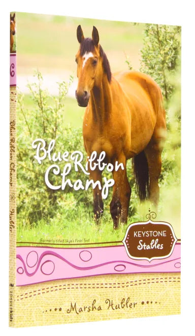 BLUE RIBBON CHAMP (FORMERLY SKYE'S FINAL TEST) (KEYSTONE STABLES SERIES)