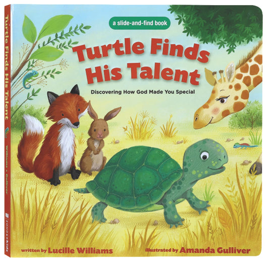 TURTLE FINDS HIS TALENT (A SLIDE-AND-FIND BOOK): DISCOVERING HOW GOD MADE YOU SPECIAL