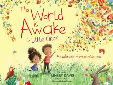 WORLD IS AWAKE FOR LITTLE ONES: A CELEBRATION OF EVERYDAY BLESSINGS