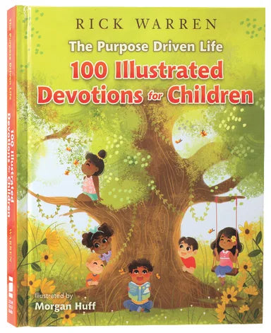 PURPOSE DRIVEN LIFE  THE: 100 DEVOTIONS FOR CHILDREN