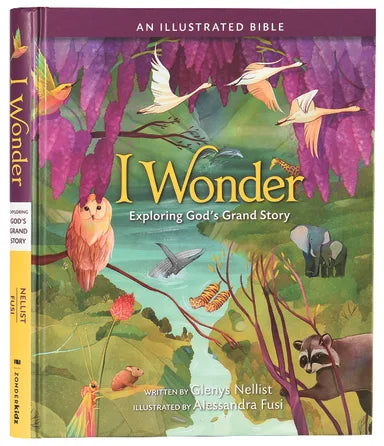 I WONDER: EXPLORING GOD'S GRAND STORY: AN ILLUSTRATED BIBLE