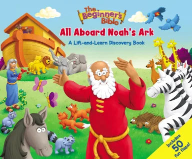 THE BEGINNER'S BIBLE ALL ABOARD NOAH'S ARK: A LIFT-AND-LEARN DISCOVERY BOOK