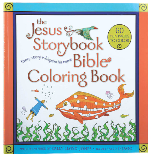 JESUS STORYBOOK BIBLE COLORING BOOK  THE: EVERY STORY WHISPERS HIS NA