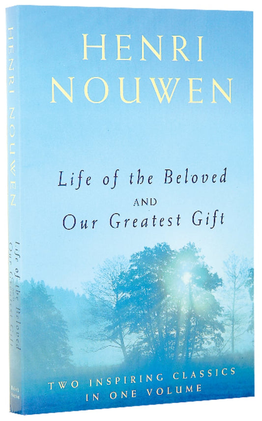 LIFE OF THE BELOVED AND OUR GREATEST GIFT