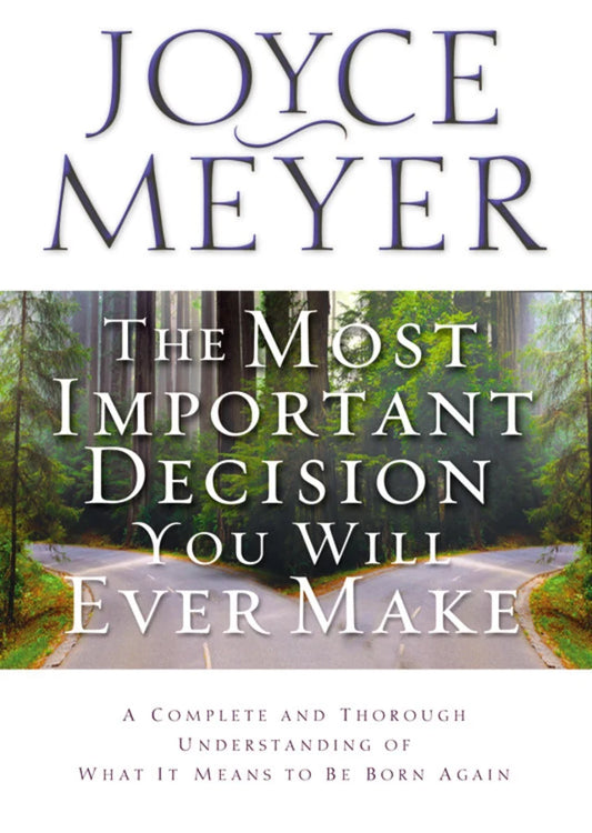 THE MOST IMPORTANT DECISION YOU WILL EVER MAKE