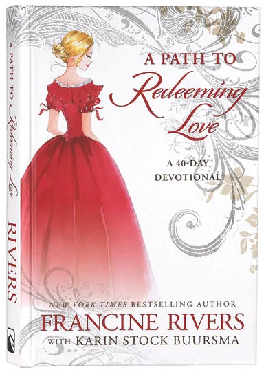 PATH TO REDEEMING LOVE  A: A FORTY-DAY DEVOTIONAL