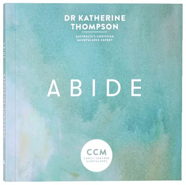 ABIDE (CHRIST-CENTRED MINDFULNESS SERIES)