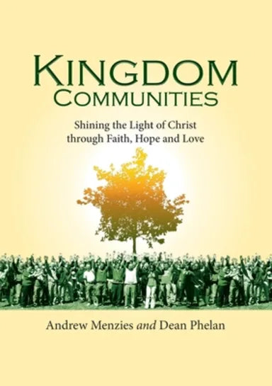 KINGDOM COMMUNITIES: SHINING THE LIGHT OF CHRISTS THROUGH FAITH  HOPE AND LOVE