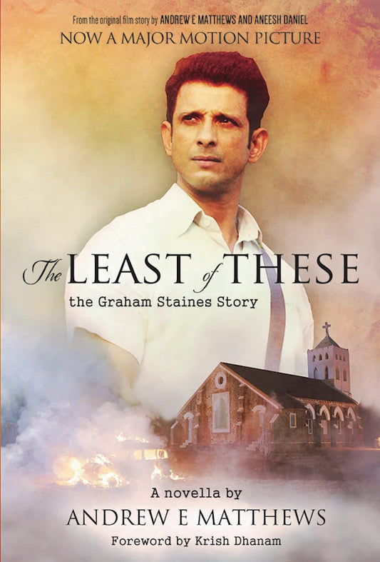 LEAST OF THESE: THE GRAHAM STAINES STORY  THE