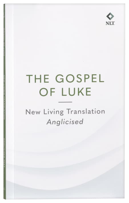 NLT GOSPEL OF LUKE (ANGLICISED)