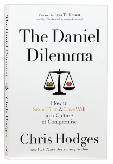 DANIEL DILEMMA  THE: HOW TO STAND FIRM AND LOVE WELL IN A CULTURE OF COMPROMISE