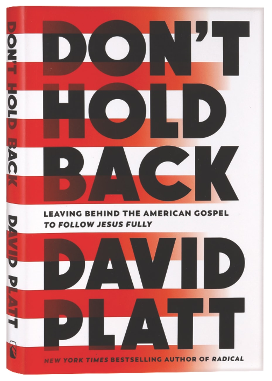 DON'T HOLD BACK: LEAVING BEHIND THE AMERICAN GOSPEL TO FOLLOW JESUS F