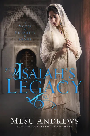 ISAIAH'S LEGACY: A NOVEL OF PROPHETS AND KINGS