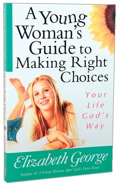 YOUNG WOMAN'S GUIDE TO MAKING RIGHT CHOICES