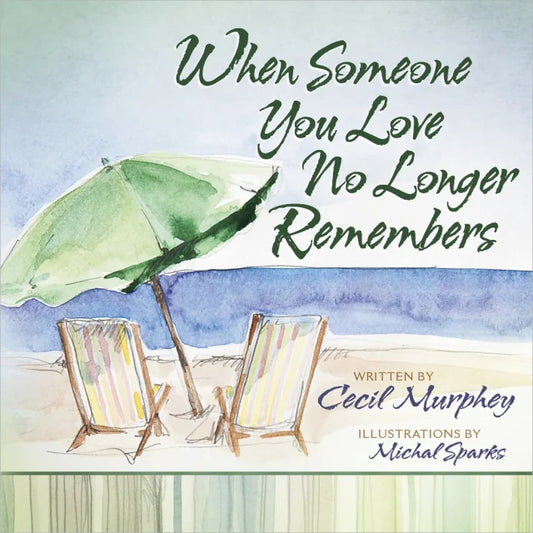 WHEN SOMEONE YOU LOVE NO LONGER REMEMBERS