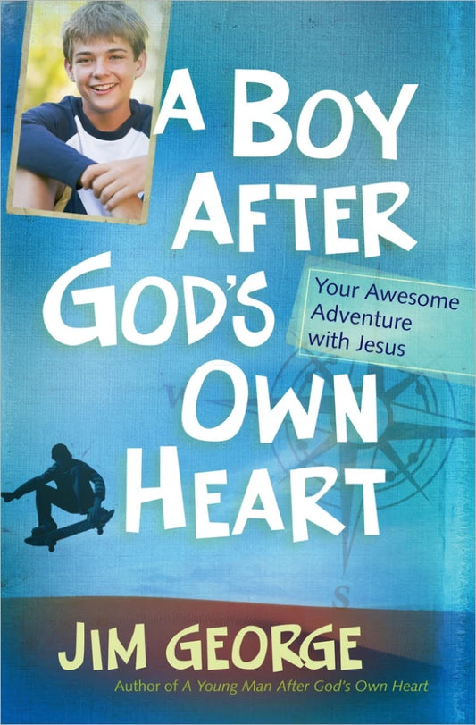 BOY AFTER GOD'S OWN HEART  A