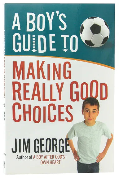 BOY'S GUIDE TO MAKING REALLY GOOD CHOICES  A