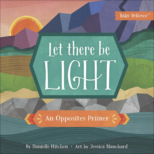 BB: LET THERE BE LIGHT: AN OPPOSITES PRIMER