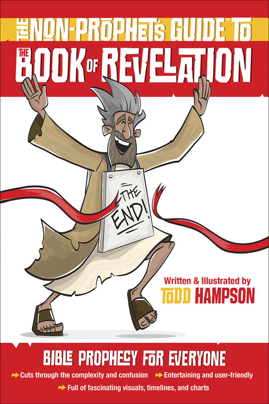 THE NON-PROPHET'S GUIDE TO THE BOOK OF REVELATION: BIBLE PROPHECY FOR EVERYONE