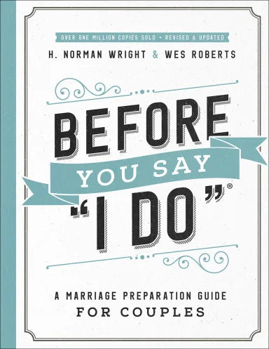 BEFORE YOU SAY "I DO": A MARRIAGE PREPARATION GUIDE FOR COUPLES