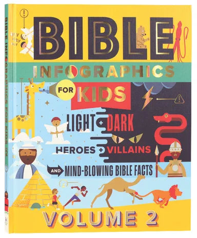 BIBLE INFOGRAPHICS FOR KIDS (VOL 2): ANGELS AND DEMONS  HEROES AND VILLAINS  AND HOW TO OUTRUN A CHARIOT