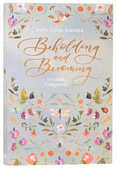 BEHOLDING AND BECOMING: A GUIDED COMPANION