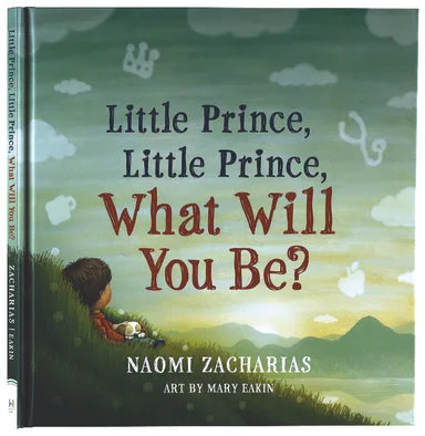 LITTLE PRINCE  LITTLE PRINCE: WHAT WILL YOU BE?