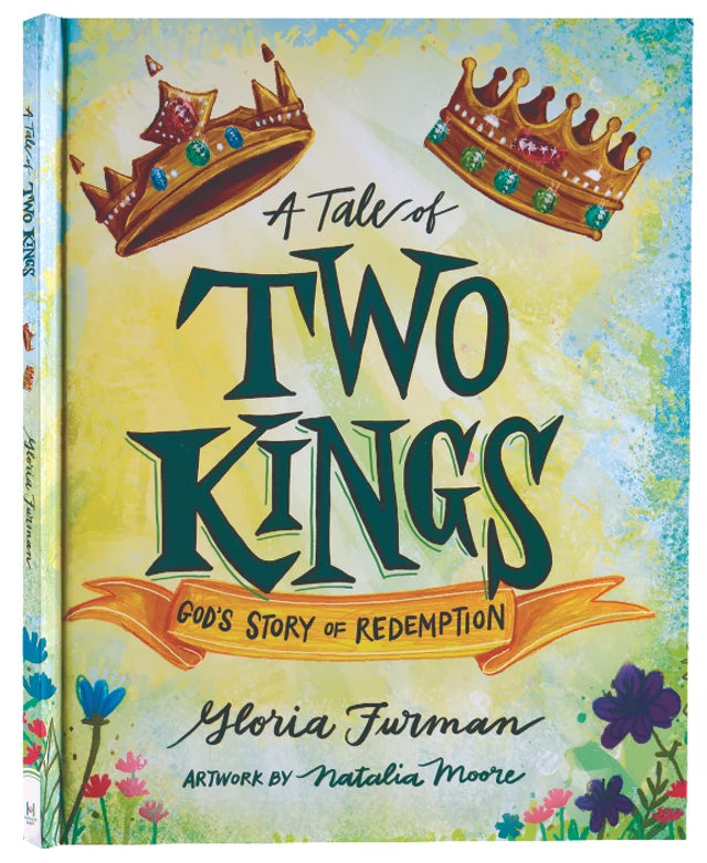 TALE OF TWO KINGS  A: GOD'S STORY OF REDEMPTION
