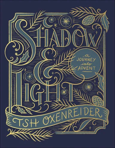SHADOW AND LIGHT: A JOURNEY INTO ADVENT