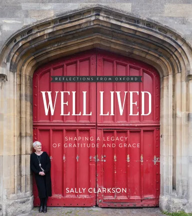 WELL LIVED: SHAPING A LEGACY OF GRATITUDE AND GRACE