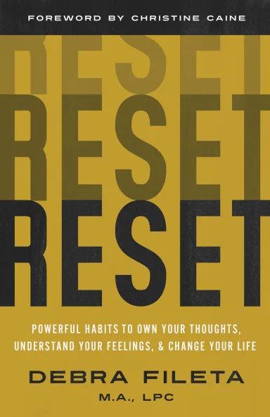 RESET: POWERFUL HABITS TO OWN YOUR THOUGHTS  UNDERSTAND YOUR FEELINGS  AND CHANGE YOUR LIFE