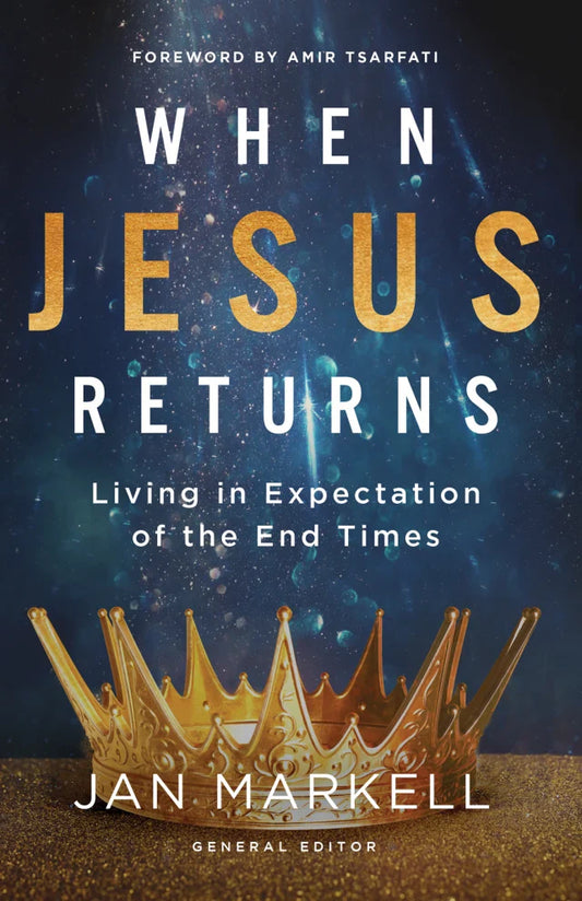WHEN JESUS RETURNS: LIVING IN EXPECTATION OF THE END TIMES