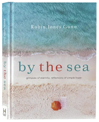 BY THE SEA: GLIMPSES OF ETERNITY  REFLECTIONS OF SIMPLE HOPE