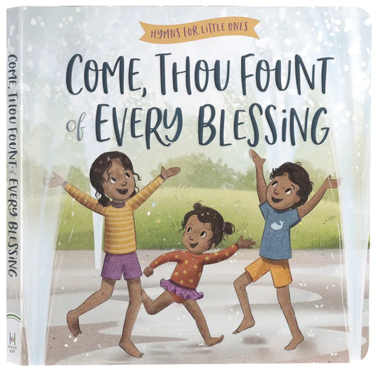 COME  THOU FOUNT OF EVERY BLESSING (HYMNS FOR LITTLE ONES SERIES)