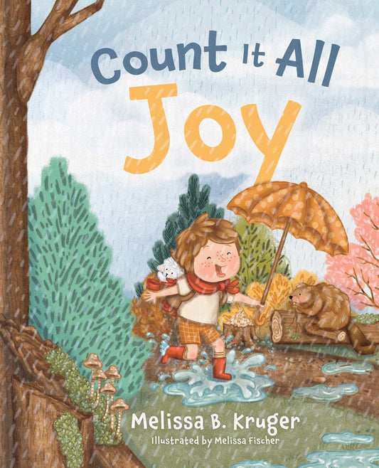COUNT IT ALL JOY: HELPING KIDS TRUST GOD THROUGH LIFE'S HURTS