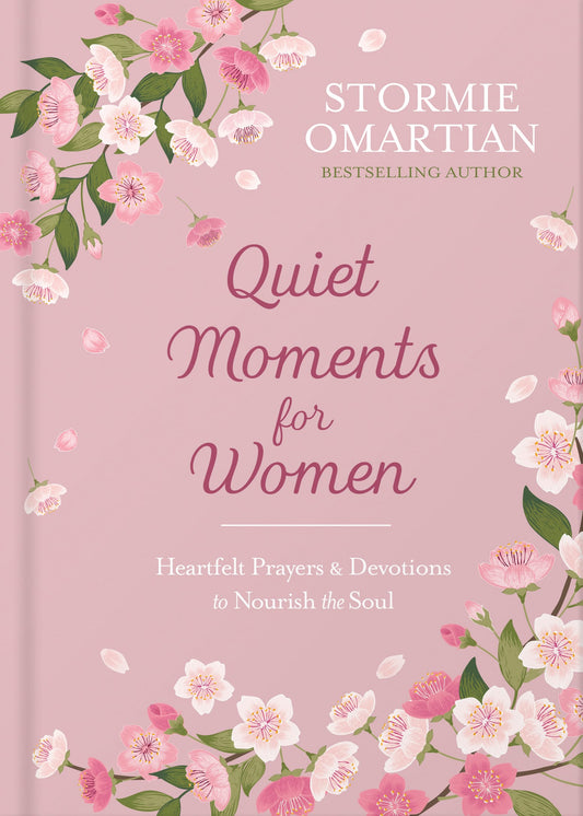 QUIET MOMENTS FOR WOMEN: HEARTFELT PRAYERS AND DEVOTIONS TO NOURISH THE SOUL