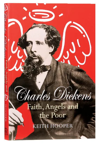 CHARLES DICKENS: FAITH  ANGELS AND THE POOR