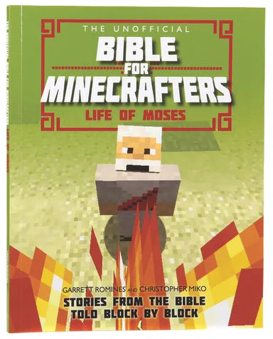 UNOFFICIAL BIBLE FOR MINECRAFTERS  THE: LIFE OF MOSES