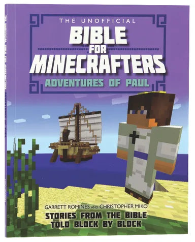 UNOFFICIAL BIBLE FOR MINECREFTERS  THE: ADVENTURES OF PAUL