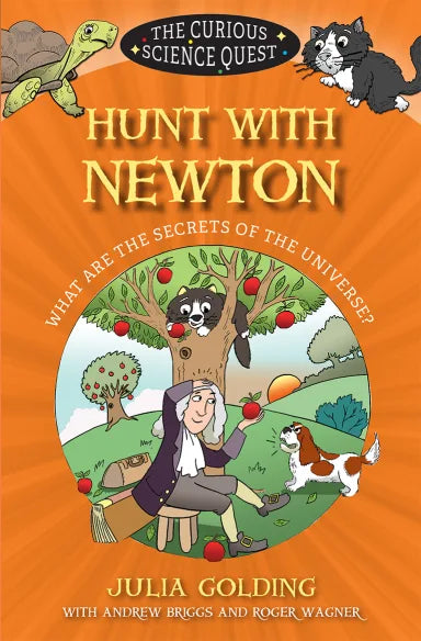 HUNT WITH NEWTON: WHAT ARE THE SECRETS OF THE UNIVERSE? (CURIOUS SCIENCE QUEST SERIES)