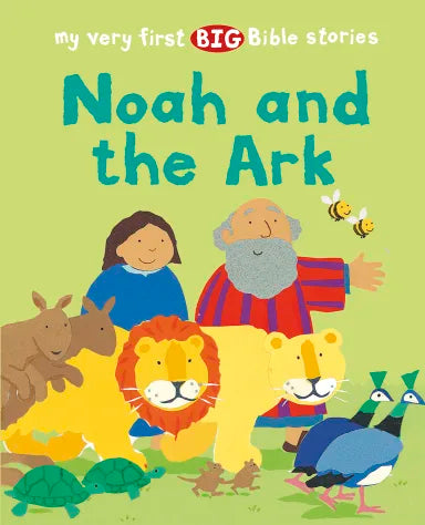 NOAH AND THE ARK (MY VERY FIRST BIG BIBLE STORIES SERIES)