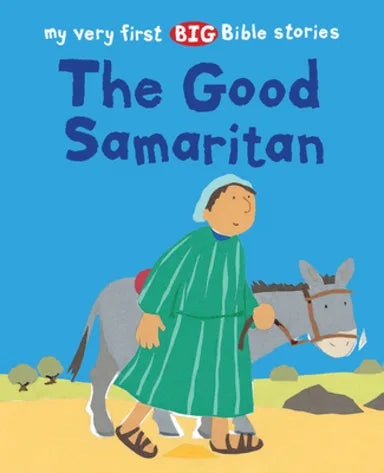 THE GOOD SAMARITAN (MY VERY FIRST BIG BIBLE STORIES SERIES)