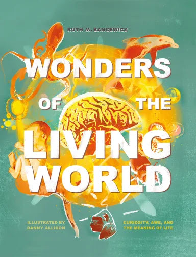 WONDERS OF THE LIVING WORLD: BIOLOGY AND BELIEF