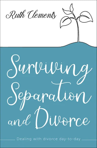 SURVIVING SEPARATION AND DIVORCE: DEALING WITH THE DAY-TO-DAY