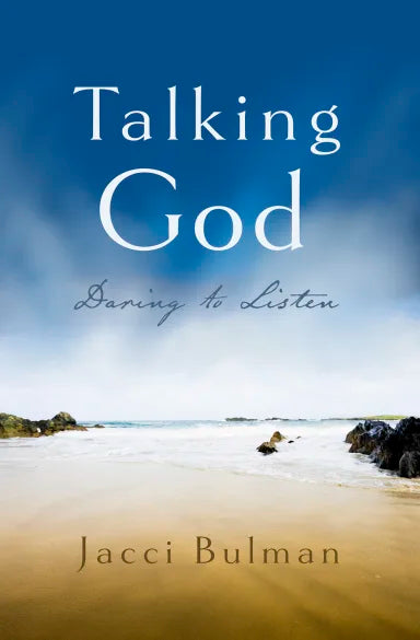 TALKING GOD: DARING TO LISTEN