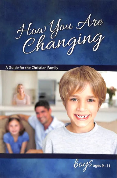 LEARNING ABOUT SEX: HOW YOU ARE CHANGING (FOR BOYS 9-11)